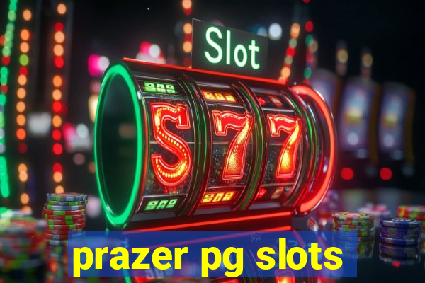 prazer pg slots